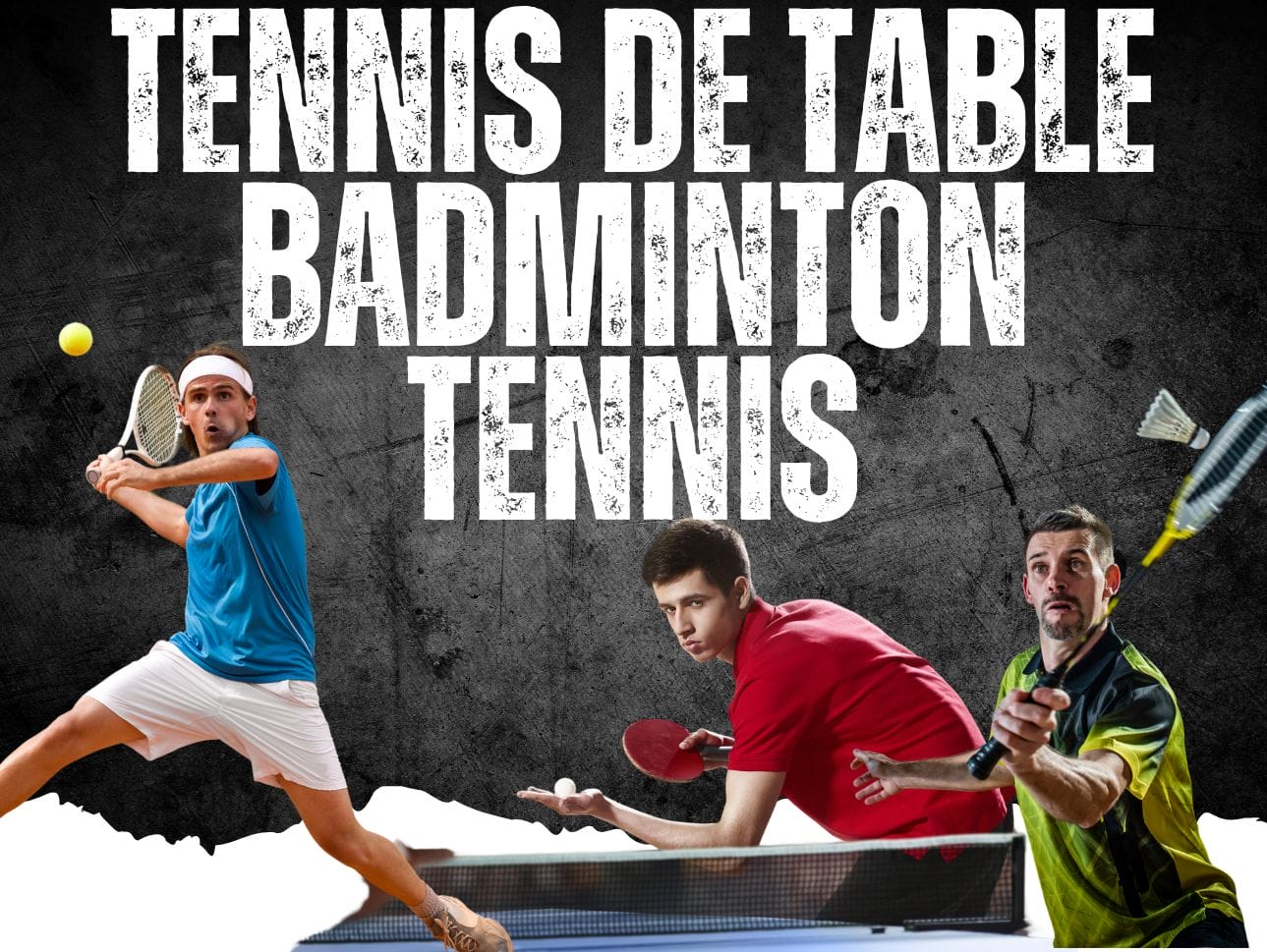 Badminton tennis tennis de table